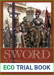Sword of Empire The Spanish Conquest of the Americas from Columbus to Cortes, 1492-1529