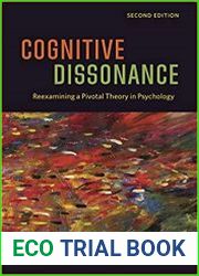 Cognitive Dissonance Reexamining a Pivotal Theory in Psychology