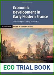 Economic Development in Early Modern France The Privilege of Liberty, 1650-1820