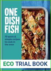 One Dish Fish Quick and Simple Recipes to Cook in the Oven