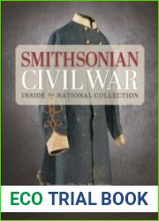 Smithsonian Civil War Inside the National Collection
