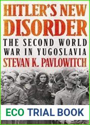 Hitler|s New Disorder The Second World War in Yugoslavia