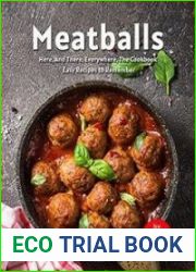 Meatballs Here, And There, Everywhere, The Cookbook Easy Recipes to Remember