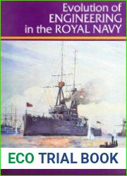Evolution of Engineering in the Royal Navy Volume 1 1827-1939