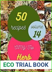 OMG! Top 50 Herb Recipes Volume 14 The Best Herb Cookbook on Earth