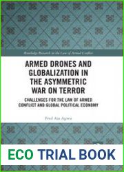 Armed Drones and Globalization in the Asymmetric War on Terror Challenges for the Law of Armed Conflict and Global Political Economy