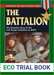 The Battalion The Dramatic Story of the 2nd Ranger Battalion in World War II