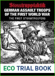 Stosstrupptaktik German Assault Troops of the First World War