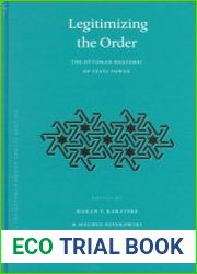Legitimizing the Order The Ottoman Rhetoric of State Power