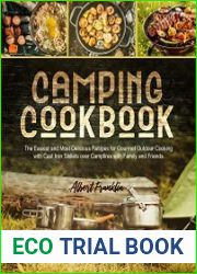 CAMPING COOKBOOK The Easiest and Most Delicious Recipes for Gourmet Outdoor Cooking with Cast Iron Skillets