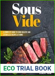 SOUS VIDE A Complete Guide To Cook Healthy And Effortless Recipes At Home