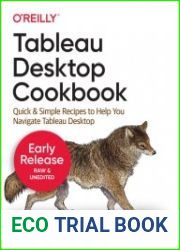 Tableau Desktop Cookbook (Early Release)