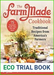 The FarmMade Cookbook Traditional Recipes from America|s Farmers