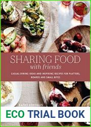 Sharing Food with Friends Casual dining ideas and inspiring recipes for platters, boards and small bites
