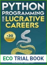 Python Programming for Lucrative Careers Your Fast-Track to Mastering Python Skills in Just One Week with Insider Coding Hacks + 30 Hands-On Exercises Included