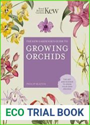 The Kew Gardener|s Guide to Growing Orchids The Art and Science to Grow Your Own Orchids