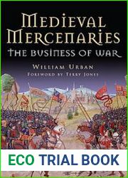 Medieval Mercenaries The Business of War