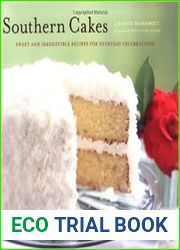 Southern Cakes Sweet and Irresistible Recipes for Everyday Celebrations