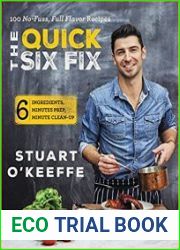 The Quick Six Fix 100 No-Fuss, Full-Flavor Recipes