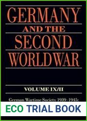 Germany and the Second World War Volume IX/II German Wartime Society 1939-1945 Exploitation, Interpretations, Exclusio