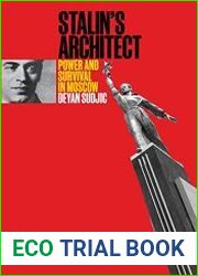 Stalin|s Architect Power and Survival in Moscow
