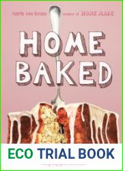 Home baked more than 150 recipes for sweet and savory goodies