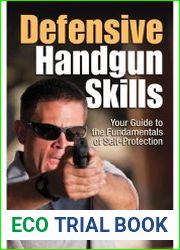 Defensive Handgun Skills. Your Guide to Fundamentals for Self-Protection
