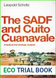 The SADF and Cuito Cuanavale A Tactical and Strategic Analysis