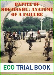 Battle Of Mogadishu Anatomy Of A Failure