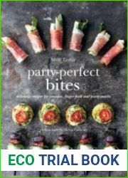 Party-Perfect Bites Delicious recipes for canapes, finger food and party snacks