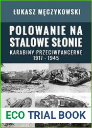 Polowanie na Stalowe Slonie Karabiny Przeciwpancerne 1917-1945