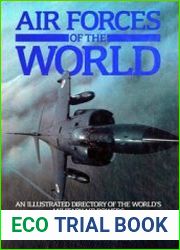 Air Forces of the World An Illustrated Directory of the World’s Military Air Powers