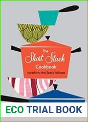 The Short Stack Cookbook Ingredients That Speak Volumes