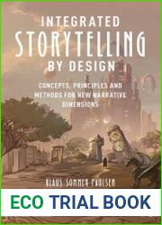 Integrated Storytelling by Design Concepts, Principles and Methods for New Narrative Dimensions