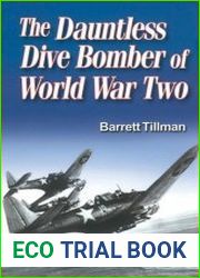 The Dauntless Dive Bomber of World War Two
