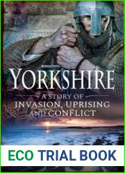 Yorkshire A Story of Invasion, Uprising and Conflict