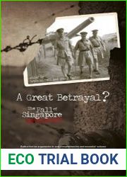 A Great Betrayal The Fall of Singapore Revisited