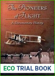 The Pioneers of Flight A Documentary History