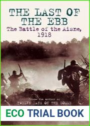 The Last of the Ebb The Battle of the Aisne, 1918