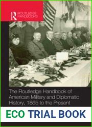 The Routledge Handbook of American Military and Diplomatic History 1865 to the Present