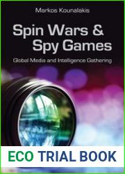 Spin Wars and Spy Games Global Media and Intelligence Gathering