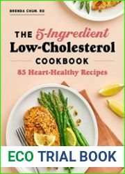 The 5-Ingredient Low-Cholesterol Cookbook 85 Heart-Healthy Recipes