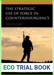 The Strategic Use of Force in Counterinsurgency Find, Fix, Fight
