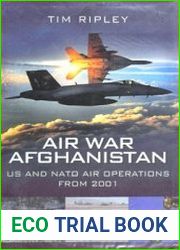Air War Afghanistan US and NATO Air Operations From 2001 (Pen & Sword Aviation)