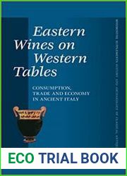 Eastern Wines on Western Tables Consumption, Trade and Economy in Ancient Italy