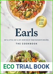 Earls the Cookbook, Anniversary Edition Eat a Little. Eat a Lot. Over 120 of Your Favourite Recipes