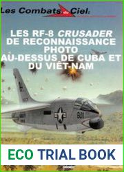 Les RF-8 Crusader de Reconnaissance Photo Au-Dessus de Cuba et du Viet-Nam (Les Combats du Ciel 44)
