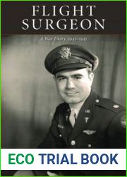 Flight Surgeon A War Diary, 1941-1945
