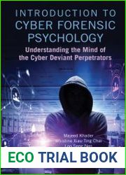 Introduction To Cyber Forensic Psychology Understanding The Mind Of The Cyber Deviant Perpetrators