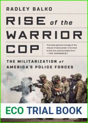 Rise of the Warrior Cop The Militarization of America|s Police Forces